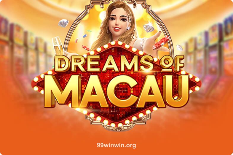 Hình ảnh Dreams Of Macau tại 99winwin